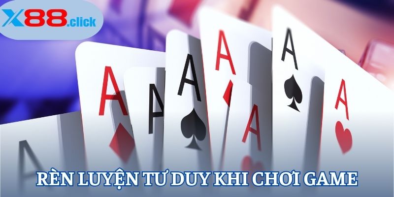 Rèn luyện tư duy khi chơi game